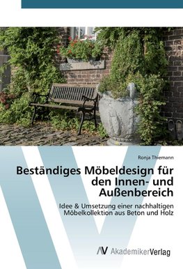 Beständiges Möbeldesign für den Innen- und Außenbereich