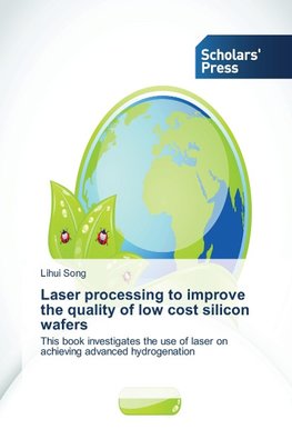 Laser processing to improve the quality of low cost silicon wafers