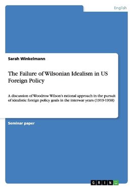 The Failure of Wilsonian Idealism in US Foreign Policy