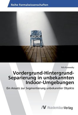 Vordergrund-Hintergrund-Separierung in unbekannten Indoor-Umgebungen