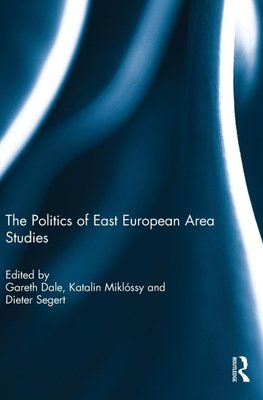 The Politics of East European Area Studies