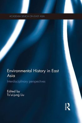 Liu, T: Environmental History in East Asia