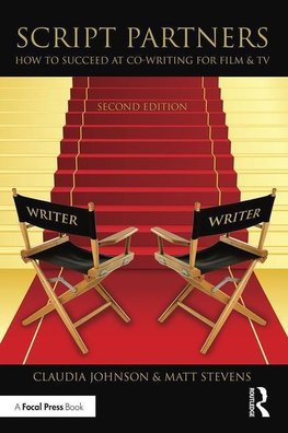 Stevens, M: Script Partners: How to Succeed at Co-Writing fo