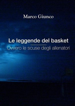 Le leggende del basket ovvero le scuse degli allenatori