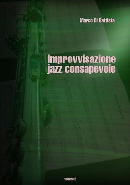 Improvvisazione jazz consapevole (volume 2)