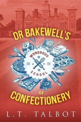 Dr Bakewell's Wondrous School of Confectionery