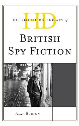 Historical Dictionary of British Spy Fiction