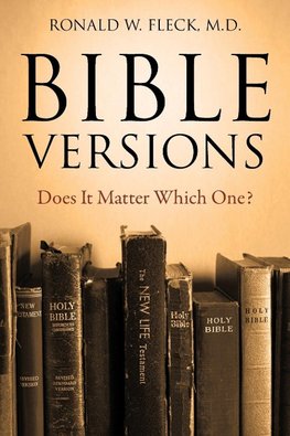 Bible Versions--Does It Matter Which One?