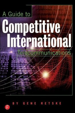 Retske, G: Guide to Competitive International Telecommunicat