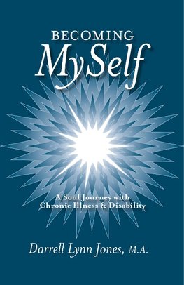 Becoming Myself: A Soul Journey with Chronic Illness and Disability