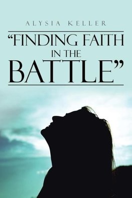 "Finding Faith in the Battle"