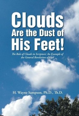 Clouds Are the Dust of His Feet!