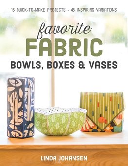 Favorite Fabric Bowls, Boxes & Vases - Print-On-Demand Edition