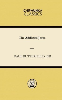 The Addicted Jesus