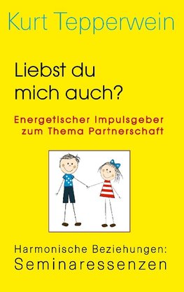 Liebst du mich auch? Energetischer Impulsgeber zum Thema Partnerschaft