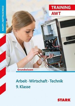 Training Haupt-/Mittelschule - Arbeit, Wirtschaft, Technik 9. Klasse