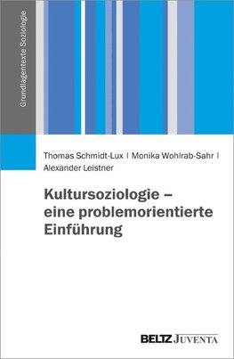 Kultursoziologie - eine problemorientierte Einführung