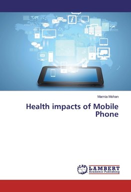 Health impacts of Mobile Phone