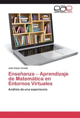 Enseñanza - Aprendizaje de Matemática en Entornos Virtuales