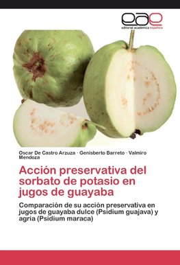 Acción preservativa del sorbato de potasio en jugos de guayaba