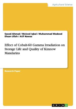 Effect of Cobalt-60 Gamma Irradiation on Storage Life and Quality of Kinnow Mandarins