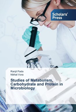 Studies of Metabolism, Carbohydrate and Protein in Microbiology