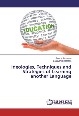 Ideologies, Techniques and Strategies of Learning another Language