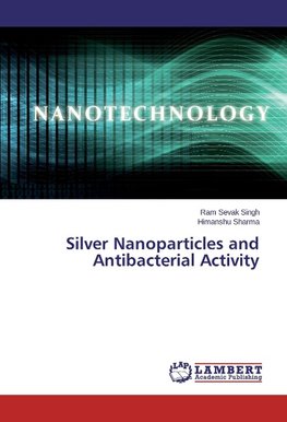 Silver Nanoparticles and Antibacterial Activity