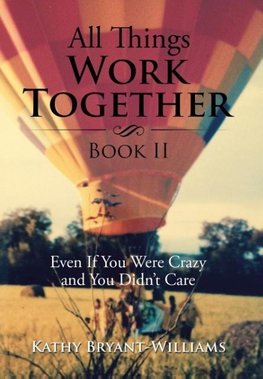 All Things Work Together Book II