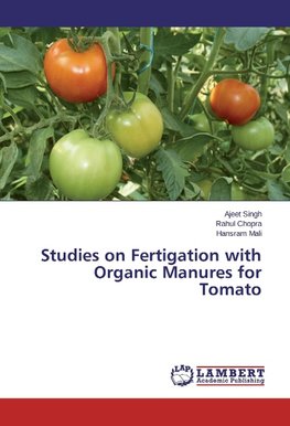 Studies on Fertigation with Organic Manures for Tomato