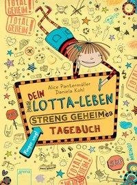 Dein Lotta-Leben. Streng geheimes Tagebuch