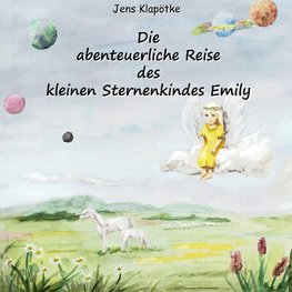 Die abenteuerliche Reise des kleinen Sternenkindes Emily