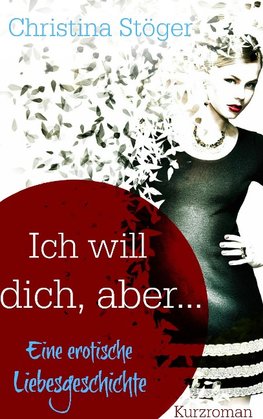 Ich will dich, aber ...