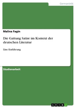 Die Gattung Satire im Kontext der deutschen Literatur