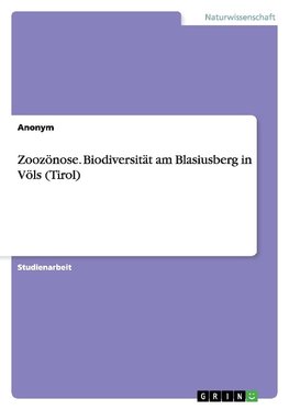 Zoozönose. Biodiversität am Blasiusberg in Völs (Tirol)