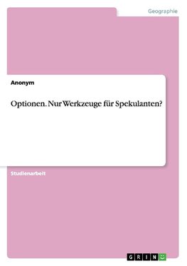 Optionen. Nur Werkzeuge für Spekulanten?