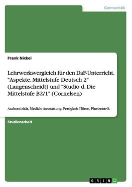 Lehrwerksvergleich für den DaF-Unterricht. "Aspekte. Mittelstufe Deutsch 2" (Langenscheidt) und "Studio d. Die Mittelstufe B2/1" (Cornelsen)