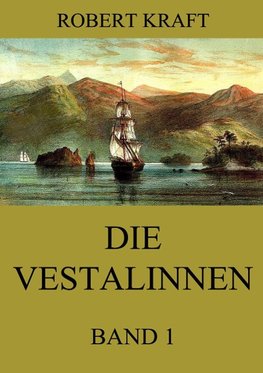 Die Vestalinnen, Band 1