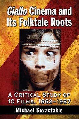 Sevastakis, M:  Giallo Cinema and Its Folktale Roots