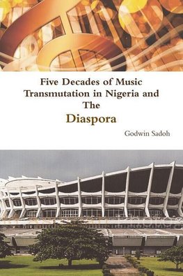 Five Decades of Music Transmutation in Nigeria and The Diaspora