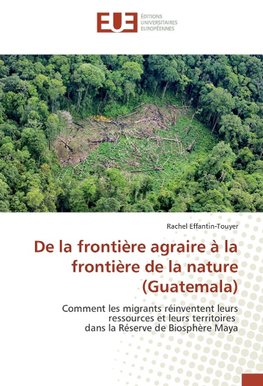 De la frontière agraire à la frontière de la nature (Guatemala)