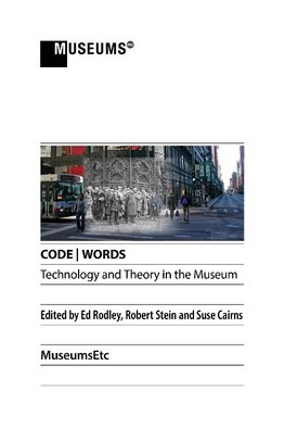 CODE | WORDS Technology & Theory in the Museum