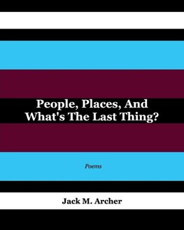 People, Places, and What's the Last Thing?