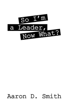 So I'm a Leader, Now What?