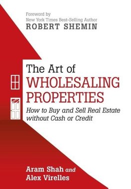 THE ART OF WHOLESALING PROPERTIES