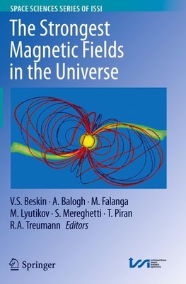 The Strongest Magnetic Fields in the Universe