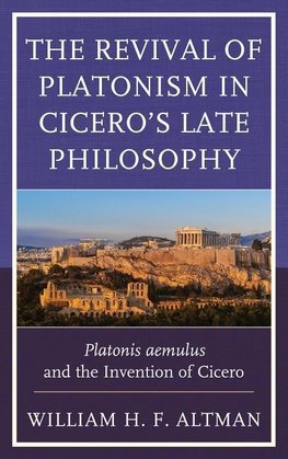 Revival of Platonism in Cicero's Late Philosophy