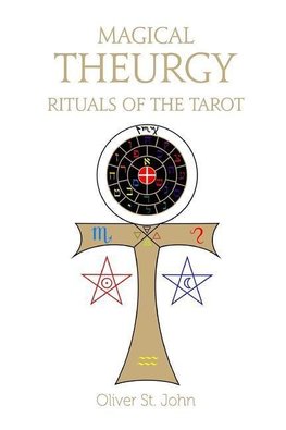 Magical Theurgy - Rituals of the Tarot