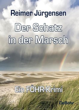 Der Schatz in der Marsch - Kommissar Mommsens dritter Fall - ein Föhr-Krimi