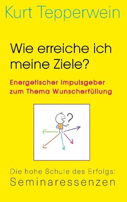 Wie erreiche ich meine Ziele? - Energetischer Impulsgeber zum Thema Wunscherfüllung